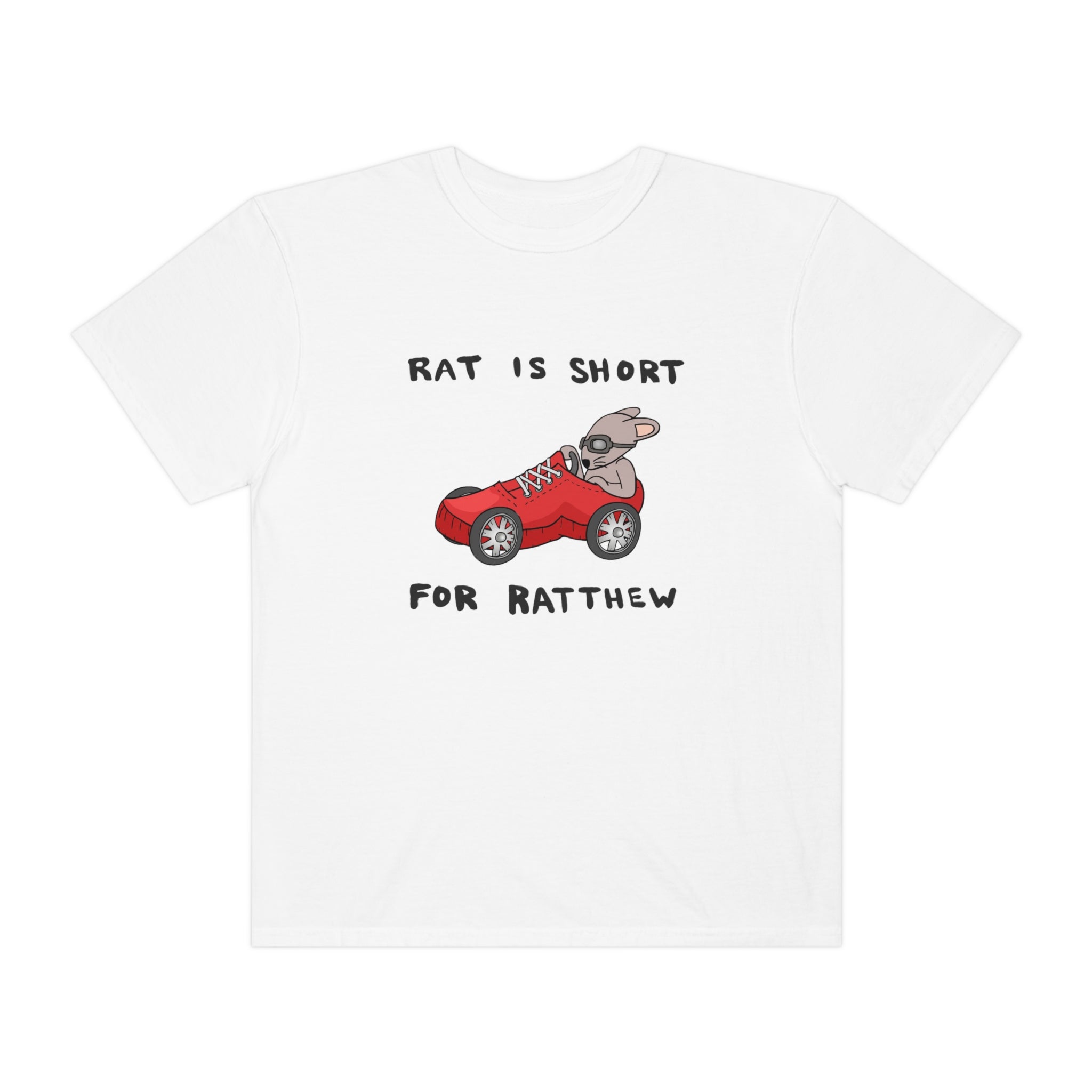 Rat Is Short For Ratthew Garment-Dyed T-shirt