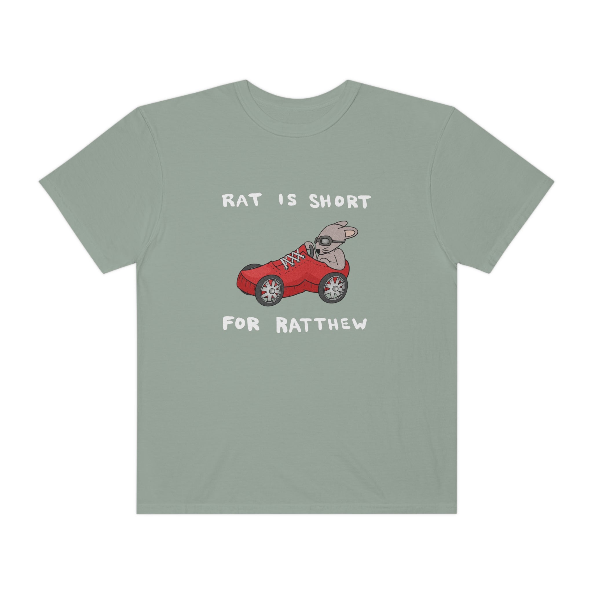 Rat Is Short For Ratthew Garment-Dyed T-shirt