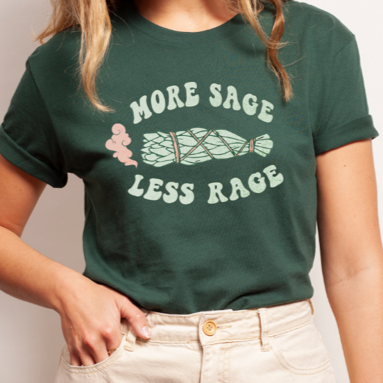 More Sage Less Rage Jersey Short Sleeve T-Shirt